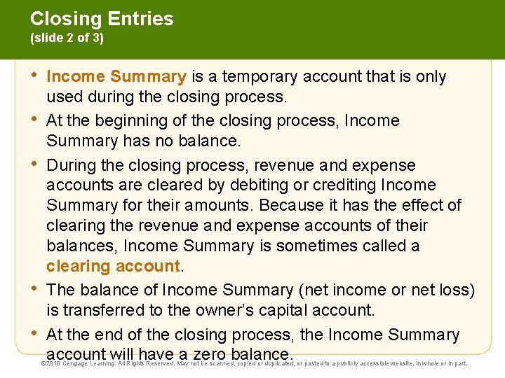 Closing Entries (slide 2 of 3) • • • Income Summary is a temporary