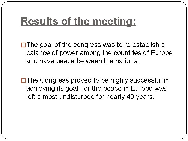 Results of the meeting: �The goal of the congress was to re-establish a balance