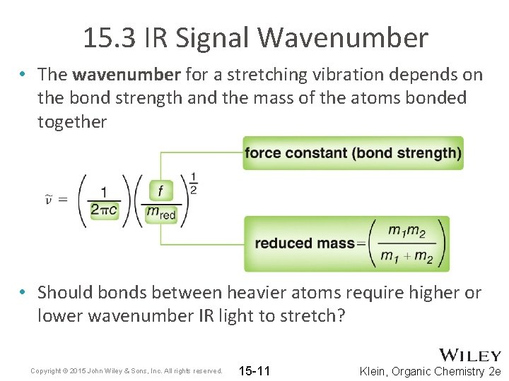 15. 3 IR Signal Wavenumber • The wavenumber for a stretching vibration depends on