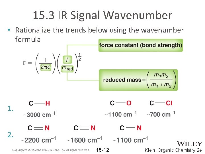 15. 3 IR Signal Wavenumber • Rationalize the trends below using the wavenumber formula