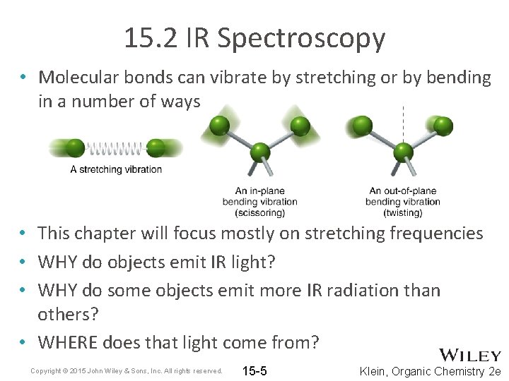 15. 2 IR Spectroscopy • Molecular bonds can vibrate by stretching or by bending