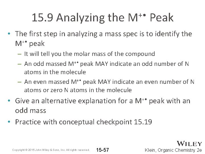 15. 9 Analyzing the M+ • Peak • The first step in analyzing a