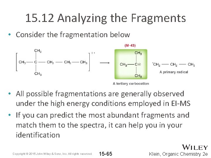 15. 12 Analyzing the Fragments • Consider the fragmentation below • All possible fragmentations