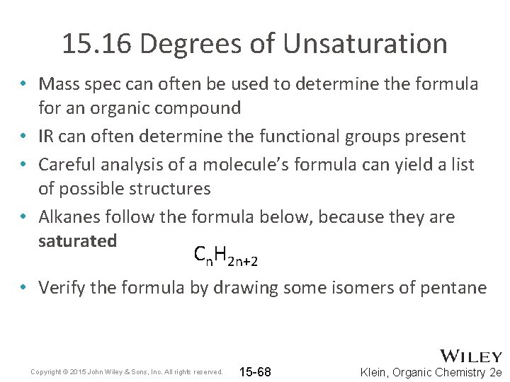 15. 16 Degrees of Unsaturation • Mass spec can often be used to determine