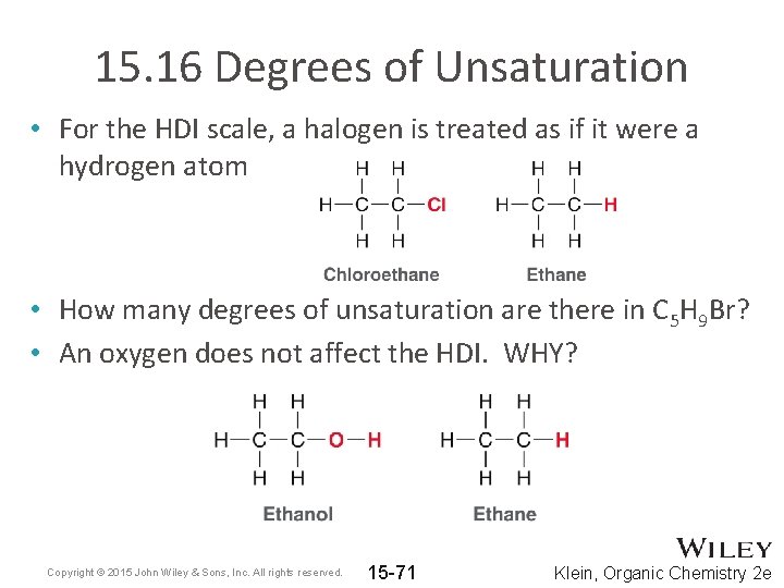15. 16 Degrees of Unsaturation • For the HDI scale, a halogen is treated
