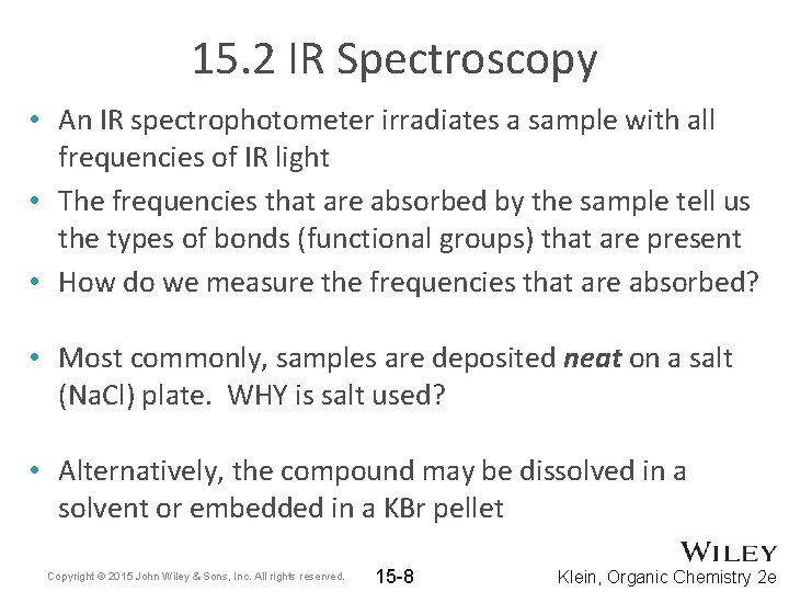 15. 2 IR Spectroscopy • An IR spectrophotometer irradiates a sample with all frequencies