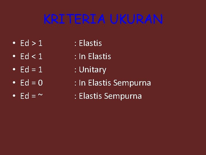 KRITERIA UKURAN • • • Ed > 1 Ed < 1 Ed = 0