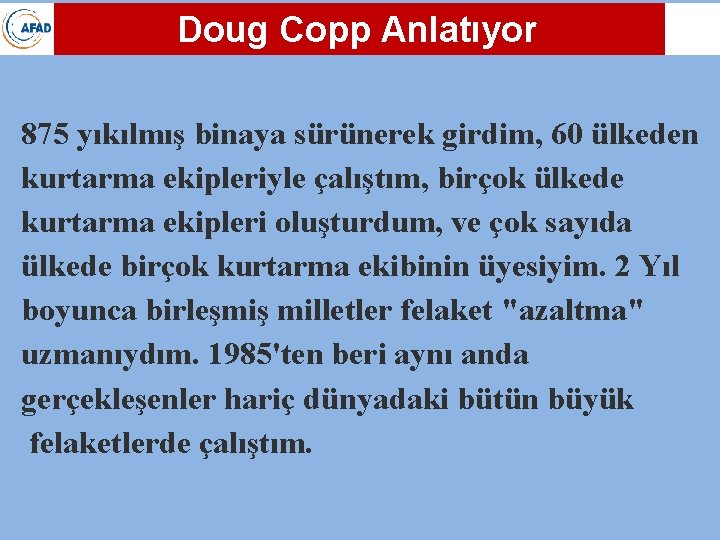 Doug Copp Anlatıyor 875 yıkılmış binaya sürünerek girdim, 60 ülkeden kurtarma ekipleriyle çalıştım, birçok