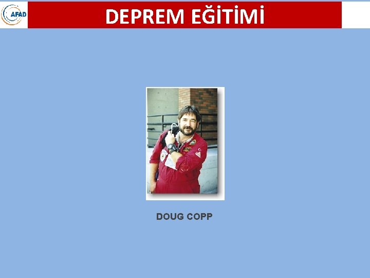 DEPREM EĞİTİMİ DOUG COPP 