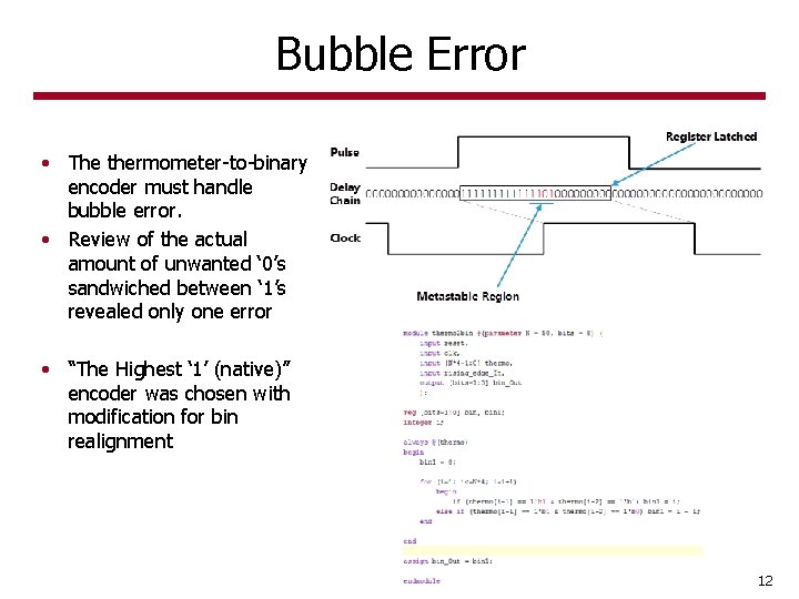 Bubble Error • The thermometer-to-binary encoder must handle bubble error. • Review of the Bubble Error • The thermometer-to-binary encoder must handle bubble error. • Review of the