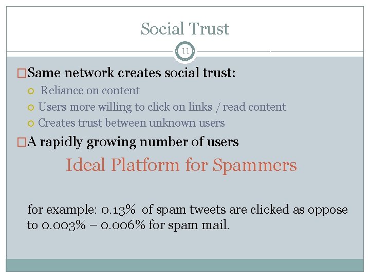 Social Trust 11 �Same network creates social trust: Reliance on content Users more willing