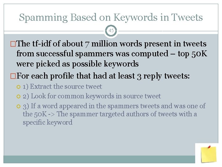 Spamming Based on Keywords in Tweets 45 �The tf-idf of about 7 million words