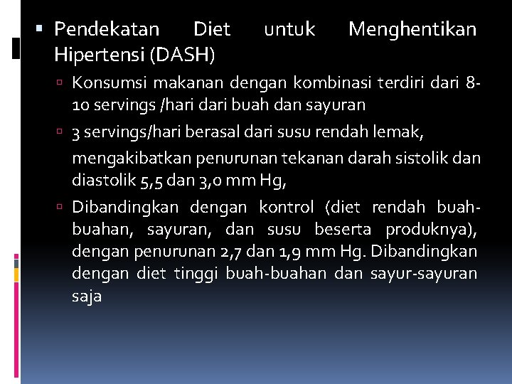  Pendekatan Diet Hipertensi (DASH) untuk Menghentikan Konsumsi makanan dengan kombinasi terdiri dari 8