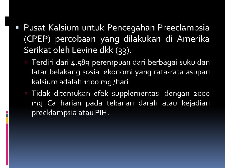  Pusat Kalsium untuk Pencegahan Preeclampsia (CPEP) percobaan yang dilakukan di Amerika Serikat oleh