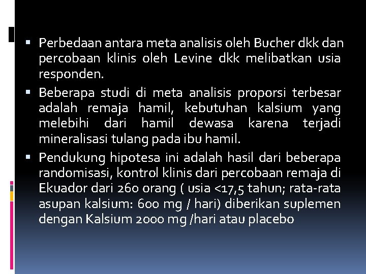  Perbedaan antara meta analisis oleh Bucher dkk dan percobaan klinis oleh Levine dkk