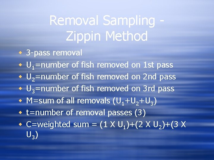 Removal Sampling Zippin Method w w w w 3 -pass removal U 1=number of