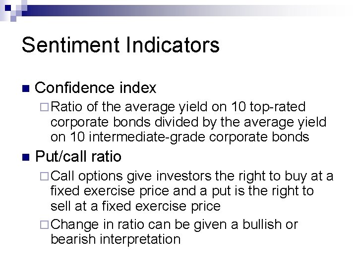 Sentiment Indicators n Confidence index ¨ Ratio of the average yield on 10 top-rated Sentiment Indicators n Confidence index ¨ Ratio of the average yield on 10 top-rated