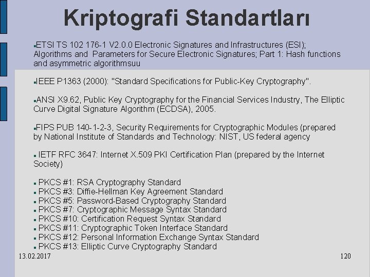 Kriptografi Standartları ETSI TS 102 176 -1 V 2. 0. 0 Electronic Signatures and
