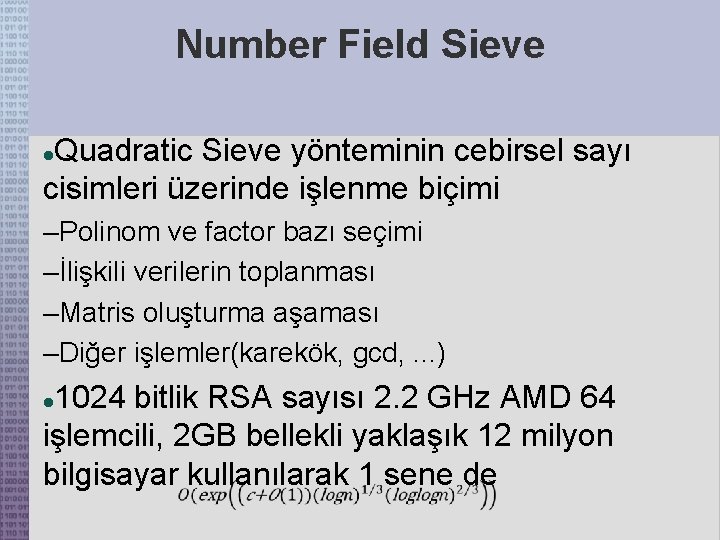 Number Field Sieve Quadratic Sieve yönteminin cebirsel sayı cisimleri üzerinde işlenme biçimi –Polinom ve