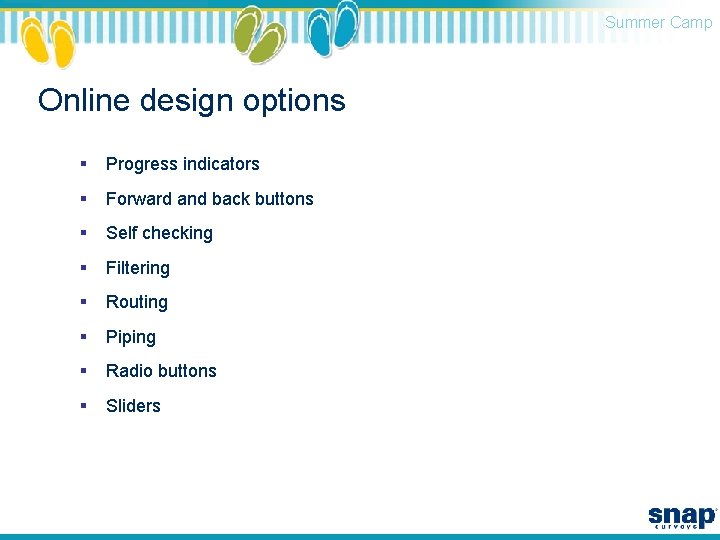 Summer Camp Online design options § Progress indicators § Forward and back buttons §