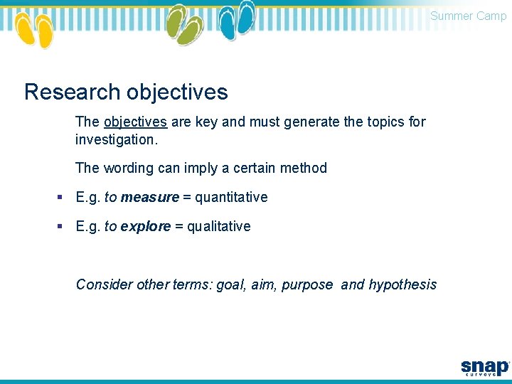 Summer Camp Research objectives The objectives are key and must generate the topics for