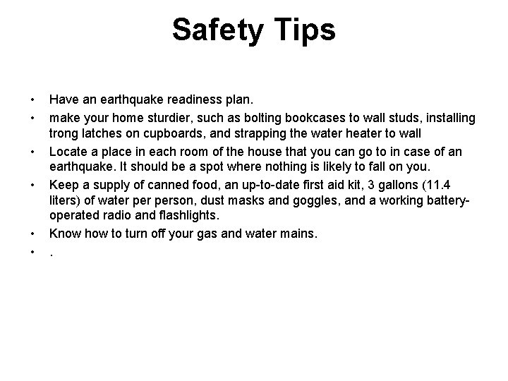 Safety Tips • • • Have an earthquake readiness plan. make your home sturdier,