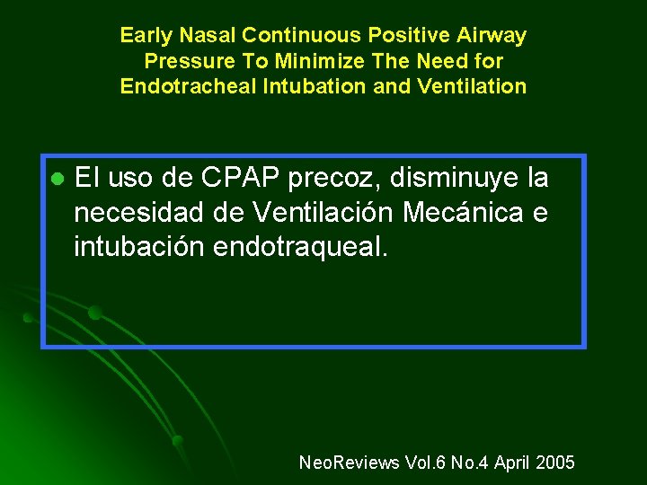 Early Nasal Continuous Positive Airway Pressure To Minimize The Need for Endotracheal Intubation and