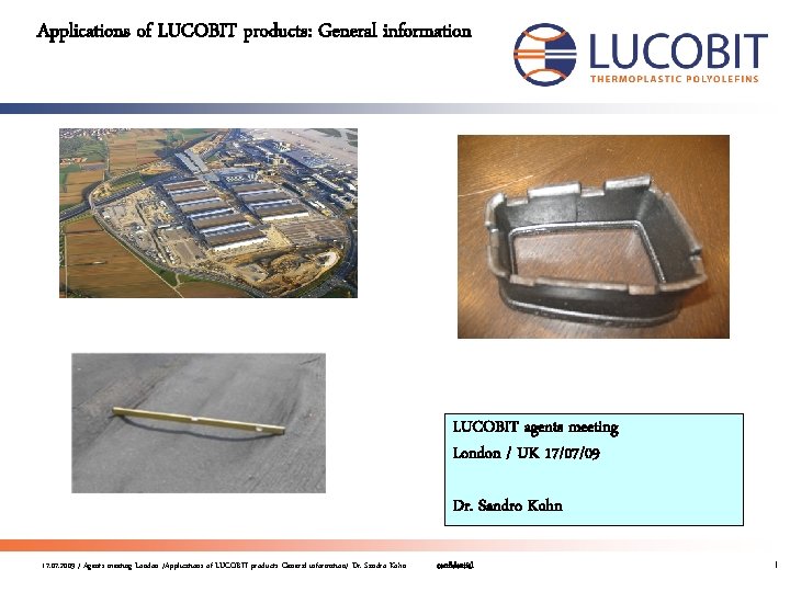 Applications of LUCOBIT products: General information LUCOBIT agents meeting London / UK 17/07/09 Dr.