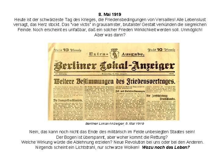 8. Mai 1919 Heute ist der schwärzeste Tag des Krieges, die Friedensbedingungen von Versailles!