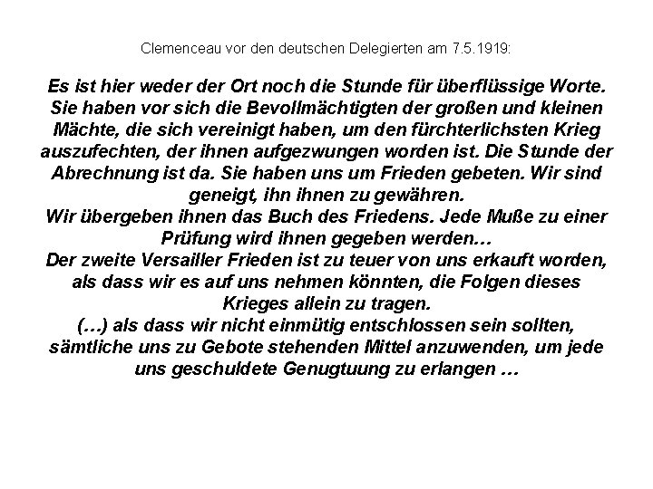 Clemenceau vor den deutschen Delegierten am 7. 5. 1919: Es ist hier weder Ort