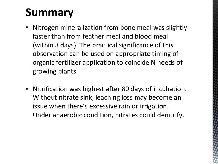 Summary • Nitrogen mineralization from bone meal was slightly faster than from feather meal