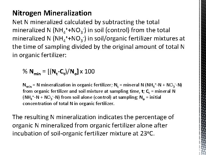 Nitrogen Mineralization Net N mineralized calculated by subtracting the total mineralized N (NH 4++NO