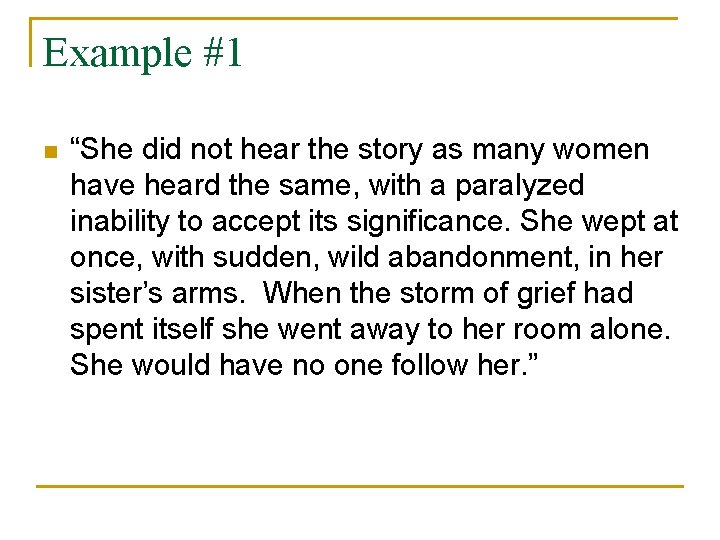 Example #1 n “She did not hear the story as many women have heard