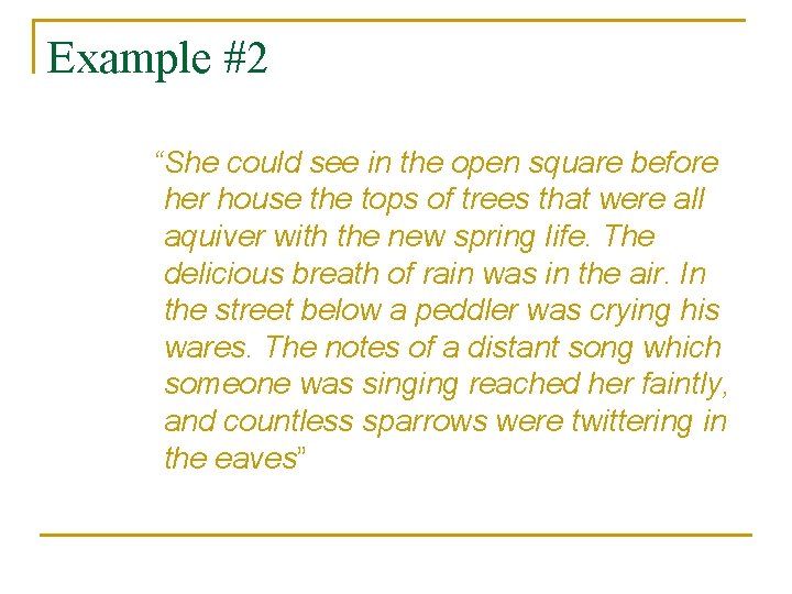 Example #2 “She could see in the open square before her house the tops