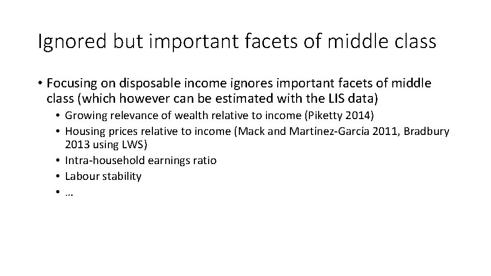 Ignored but important facets of middle class • Focusing on disposable income ignores important