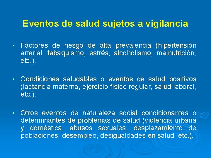 Eventos de salud sujetos a vigilancia • Factores de riesgo de alta prevalencia (hipertensión