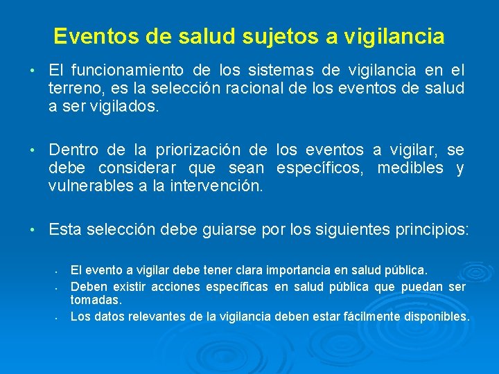 Eventos de salud sujetos a vigilancia • El funcionamiento de los sistemas de vigilancia