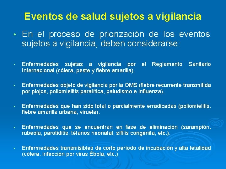 Eventos de salud sujetos a vigilancia • En el proceso de priorización de los