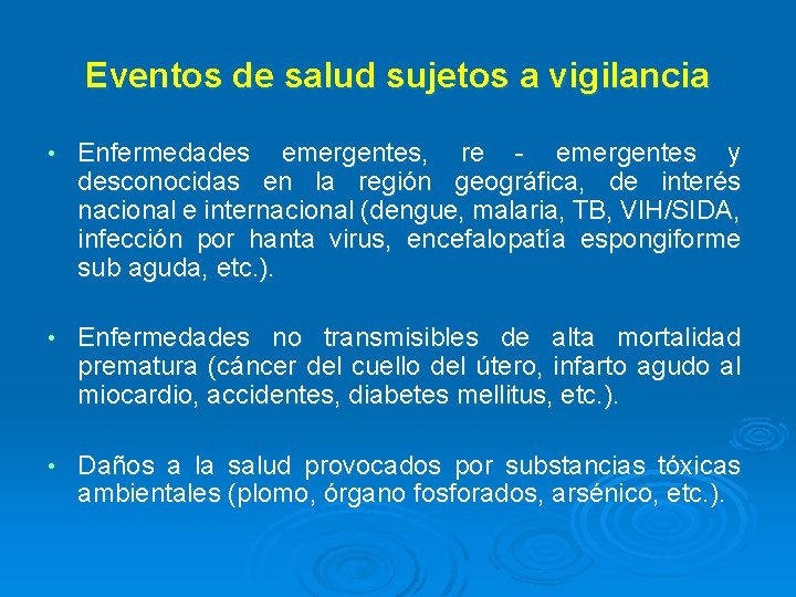 Eventos de salud sujetos a vigilancia • Enfermedades emergentes, re - emergentes y desconocidas
