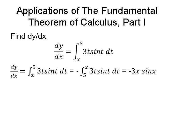 Applications of The Fundamental Theorem of Calculus, Part I • Applications of The Fundamental Theorem of Calculus, Part I •