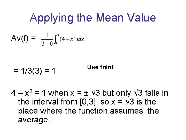 Applying the Mean Value Av(f) = = 1/3(3) = 1 Use fn. Int 4 Applying the Mean Value Av(f) = = 1/3(3) = 1 Use fn. Int 4