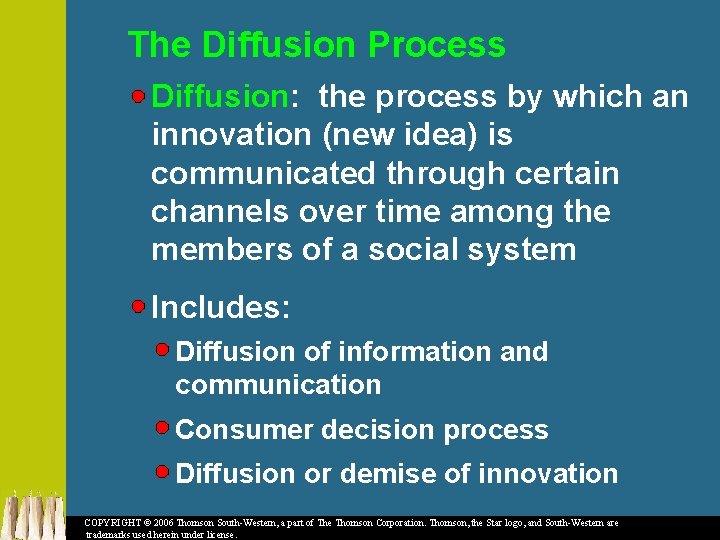 The Diffusion Process Diffusion: the process by which an innovation (new idea) is communicated
