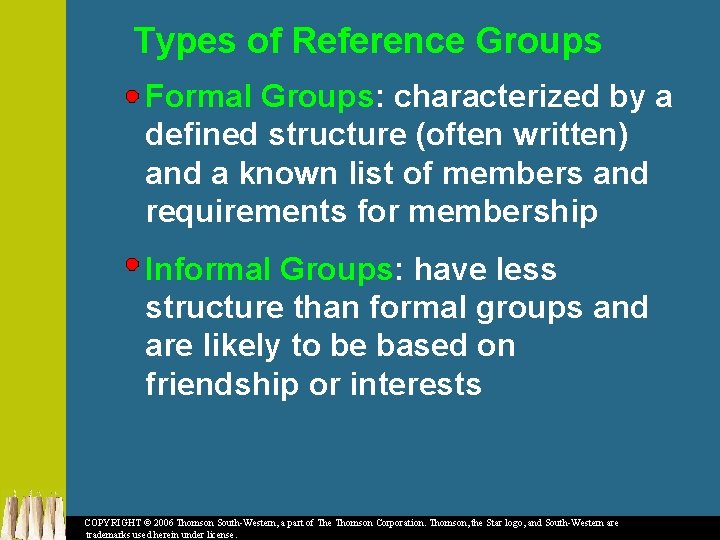 Types of Reference Groups Formal Groups: characterized by a defined structure (often written) and