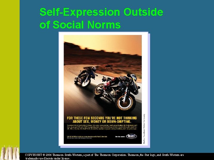 Self-Expression Outside of Social Norms COPYRIGHT © 2006 Thomson South-Western, a part of The