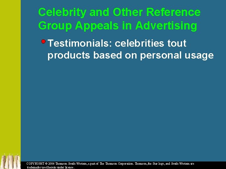 Celebrity and Other Reference Group Appeals in Advertising Testimonials: celebrities tout products based on