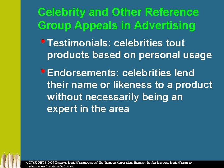 Celebrity and Other Reference Group Appeals in Advertising Testimonials: celebrities tout products based on