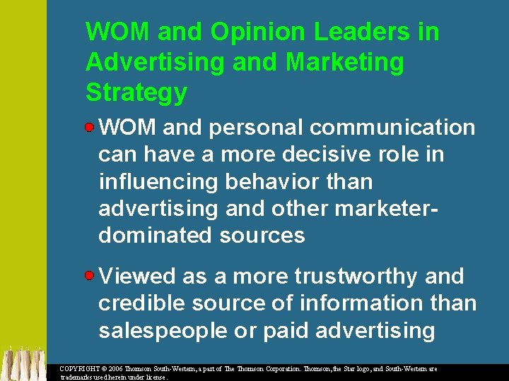 WOM and Opinion Leaders in Advertising and Marketing Strategy WOM and personal communication can