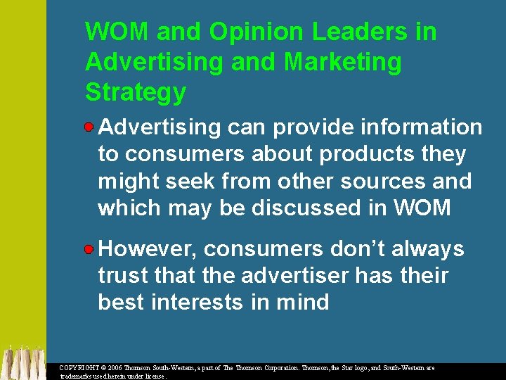 WOM and Opinion Leaders in Advertising and Marketing Strategy Advertising can provide information to