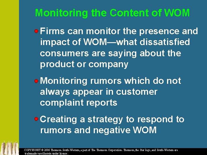 Monitoring the Content of WOM Firms can monitor the presence and impact of WOM—what
