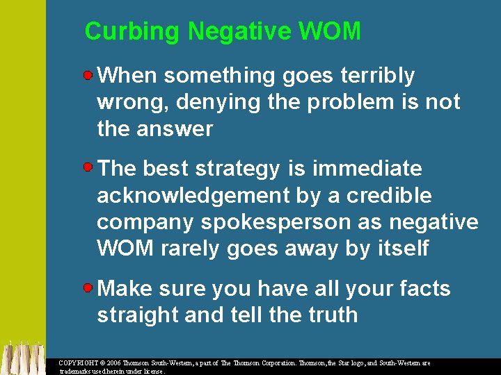 Curbing Negative WOM When something goes terribly wrong, denying the problem is not the